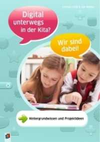 Digital unterwegs in der Kita? - Wir sind dabei! : Hintergrundwissen und Projektideen （2021. 96 S. Enth&auml;lt farbige Abbildungen. 297 mm）