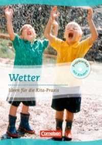 Wetter : Ideen für die Kita-Praxis ab 5 Jahren (Projektarbeit mit Kindern) （2012. 64 S. 297 mm）