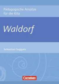 Waldorf (P&auml;dagogische Ans&auml;tze f&uuml;r die Kita) （2015. 88 S. zahlr. Abb. 210 mm）