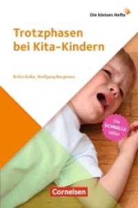 Trotzphasen bei Kita-Kindern : Die schnelle Hilfe! - 3. Auflage (Die kleinen Hefte) （2016. 48 S. 190 mm）