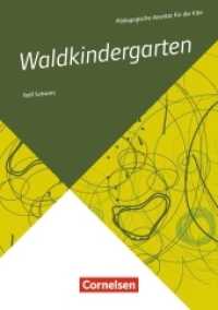 Waldkindergarten (Pädagogische Ansätze für die Kita) （2017. 88 S. einige Abb. 210 mm）