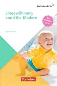 Eingewöhnung von Kita-Kindern : Die schnelle Hilfe! (Die kleinen Hefte) （2018. 48 S. 190 mm）