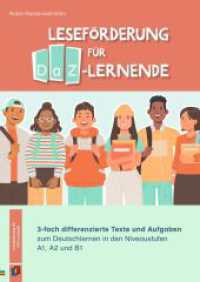 Leseförderung für DaZ-Lernende : 3-fach differenzierte Texte und Aufgaben zum Deutschlernen in den Niveaustufen A1, A2 und B1 （2024. 88 S. 297 mm）