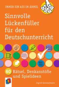Sinnvolle Lückenfüller für den Deutschunterricht : 60 Rätsel, Denkanstöße und Spielideen (Immer ein Ass im Ärmel) （2024. 128 S. 170 mm）