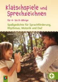 Klatschspiele und Sprechzeichnen für 4- bis 8-Jährige : Spaßgedichte für Sprachförderung, Rhythmus, Motorik und DaZ - aktualisierte Neuauflage （2024. 96 S. inkl. Download-Material. 240 mm）