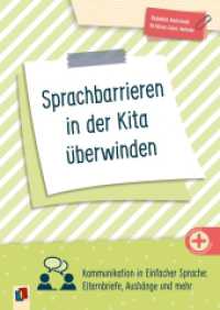 Sprachbarrieren in der Kita überwinden : Kommunikation in Einfacher Sprache -  Elternbriefe, Aushänge und mehr (Perfekt organisiert im Kita-Alltag) （2024. 64 S. inkl. Download-Material. 297 mm）