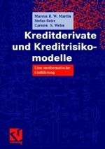 Kreditderivate Und Kreditrisikomodelle : Eine Mathematische Einfhrung