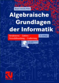 Algebraische Grundlagen der Informatik : Zahlen - Strukturen - Codierung - Verschlüsselung （3RD）