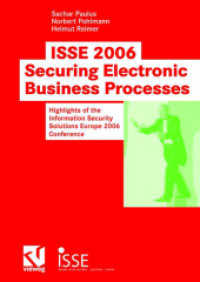 ISSE 2006 Securing Electronic Business Processes : Highlights of the Information Security Solutions Europe 2006 Conference （2006. xvi, 479 S. XVI, 479 p. 244 mm）