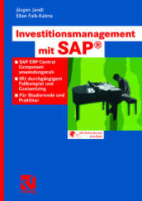 Investitionsmanagement mit SAP® : SAP ERP Central Component anwendungsnah. Mit durchgängigem Fallbeispiel und Customizing. Für Studierende und Praktiker