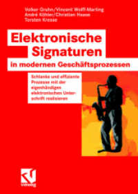 Elektronische Signaturen in modernen Geschäftsprozessen : Schlanke und effiziente Prozesse mit der eigenhändigen elektronischen Unterschrift realisieren （2007. x, 170 S. X, 170 S. 240 mm）