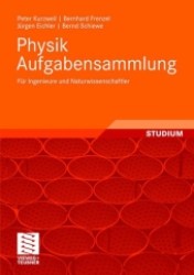 Physik Aufgabensammlung : Für Ingenieure und Naturwissenschaftler (Studium) （2008. VIII, 204 S. m. Abb. 24 cm）