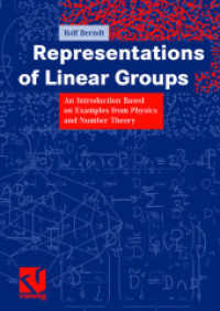 Representations of Linear Groups : An Introduction Based on Examples from Physics and Number Theory （2007. xii, 271 S. XII, 271 p. 244 mm）