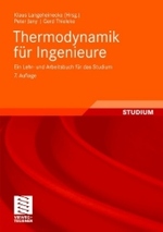 Thermodynamik für Ingenieure : Ein Lehr- und Arbeitsbuch für das Studium (Studium) （7., verb. u. erg. Aufl. 2008. XV, 363 S. m. 284 Abb., Beil.: 1 Taf. 24）