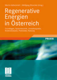 Regenerative Energien in Österreich : Grundlagen, Systemtechnik, Umweltaspekte, Kostenanalysen, Potenziale, Nutzung (Praxis) （2009. xxvi, 652 S. XXVI, 652 S. 267 Abb. 240 mm）