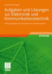 Aufgaben und L&ouml;sungen zur Elektronik und Kommunikationstechnik : Pr&uuml;fungsaufgaben f&uuml;r Fachsch&uuml;ler an Technikerschulen (Studium) （2010. x, 206 S. X, 206 S. 285 Abb. 240 mm）
