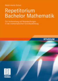 Repetitorium Bachelor Mathematik : Zur Vorbereitung auf Modulpr&uuml;fungen in der mathematischen Grundausbildung (Studium) （2009. viii, 380 S. VIII, 380 S. 119 Abb. 240 mm）