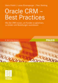 Oracle CRM - Best Practices : Wie Sie CRM nutzen, um Kunden zu gewinnen, zu binden und Beziehungen auszubauen. Mit Online-Service (Praxis) （2010. x, 278 S. X, 278 S. 240 mm）