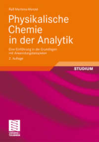Physikalische Chemie in der Analytik : Eine Einführung in die Grundlagen mit Anwendungsbeispielen (Chemie in der Praxis) （2. Aufl. 2011. 171 S. 171 S. 50 Abb. 240 mm）