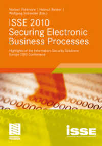 ISSE 2010 Securing Electronic Business Processes : Highlights of the Information Security Solutions Europe 2010 Conference （2011. 2010. xii, 416 S. XII, 416 p. 80 illus. 240 mm）