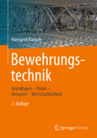 Bewehrungstechnik : Grundlagen - Praxis - Beispiele - Wirtschaftlichkeit （2. Aufl. 2020. xii, 223 S. XII, 223 S. 282 Abb. 24 cm）