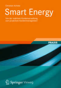 Smart Energy : Von der reaktiven Kundenverwaltung zum proaktiven Kundenmanagement (Praxis) （2012. xxiii, 273 S. XXIII, 273 S. 139 Abb. 240 mm）