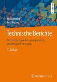 Technische Berichte : Verständlich gliedern， gut gestalten， überzeugend vortragen (Studium)