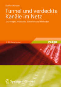Tunnel und verdeckte Kanäle im Netz : Grundlagen, Protokolle, Sicherheit und Methoden. Mit Online Service. Zugangscode im Buch (Praxis) （2012. viii, 179 S. VIII, 179 S. 57 Abb. 240 mm）