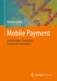 Mobile Payment : Technologien, Strategien, Trends und Fallstudien （2013. xix, 156 S. XIX, 156 S. 87 Abb. 240 mm）