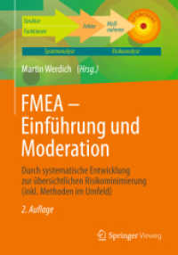 FMEA - Einführung und Moderation : Durch systematische Entwicklung zur übersichtlichen Risikominimierung (inkl. Methoden im Umfeld) (Praxis) （2. Aufl. 2013. xxi, 265 S. XXI, 265 S. 109 Abb. 240 mm）