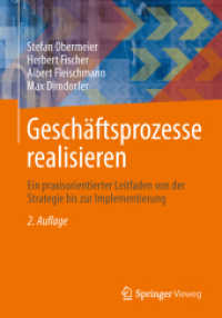 Geschäftsprozesse realisieren : Ein praxisorientierter Leitfaden von der Strategie bis zur Implementierung （2ND）