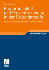 Proportionalität und Prozentrechnung in der Sekundarstufe I : Empirische Untersuchung und didaktische Analysen (Perspektiven der Mathematikdidaktik) （2011. xvii, 217 S. XVII, 217 S. 62 Abb. 210 mm）