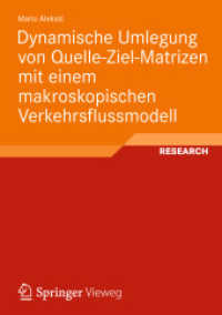 Dynamische Umlegung von Quelle-Ziel-Matrizen mit einem makroskopischen Verkehrsflussmodell (Research) （2012. xii, 145 S. XII, 145 S. 72 Abb. 210 mm）