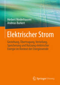 Elektrischer Strom : Gestehung, Übertragung, Verteilung, Speicherung und Nutzung elektrischer Energie im Kontext der Energiewende （2014）