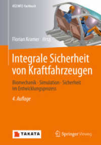 Integrale Sicherheit von Kraftfahrzeugen : Biomechanik - Simulation  - Sicherheit im Entwicklungsprozess (ATZ/MTZ-Fachbuch) （4. Aufl. 2013. xv, 469 S. XV, 469 S. 401 Abb. 240 mm）
