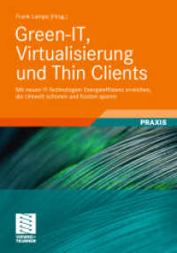 Green-IT, Virtualisierung und Thin Clients : Mit neuen IT-Technologien Energieeffizienz erreichen, die Umwelt schonen und Kosten sparen
