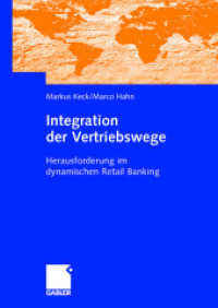 Integration der Vertriebswege : Herausforderung im dynamischen Retail Banking （2006. 288 S. 288 S. 244 mm）
