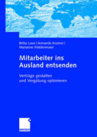 Mitarbeiter ins Ausland entsenden : Verträge gestalten und Vergütung optimieren （2008）