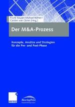 Der M&A-Prozess : Konzepte, Ansätze und Strategien für die Pre- und Post-Phase （2006. XIV, 562 S. m. Abb. 24 cm）