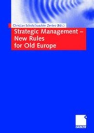 Strategic Management - New Rules for Old Europe （2006. VIII, 314 p. w. figs. 24 cm）