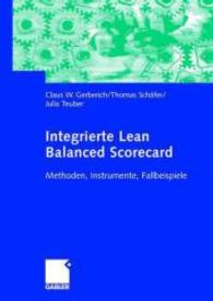 Integrierte Lean Balanced Scorecard : Methoden, Instrumente, Fallbeispiele （2006）