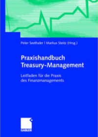 Praxishandbuch Treasury-Management : Leitfaden für die Praxis des Finanzmanagements （1. Aufl. 2007. 2., Korr. Nachdruck 2008）