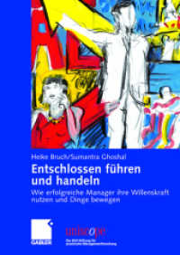 Entschlossen führen und handeln : Wie erfolgreiche Manager ihre Willenskraft nutzen und Dinge bewegen (Uniscope, Die SGO-Stiftung für praxisnahe Managementforschung) （xiv, 246 S. XIV, 246 S. 244 mm）