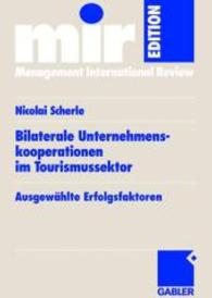 Bilaterale Unternehmenskooperationen im Tourismussektor : Ausgewählte Erfolgsfaktoren (mir-edition) （2006）