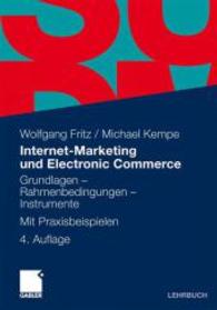 Internet-marketing Und Electronic Commerce : Grundlagen - Rahmenbedingungen - Instrumente. Mit Praxisbeispielen （4TH）