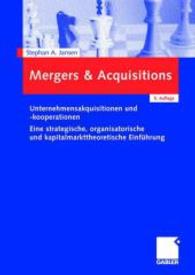 Mergers & Acquisitions : Unternehmensakquisitionen und -kooperationen. Eine strategische, organisatorische und kapitalmarkttheoretische einfuhrung （5TH）