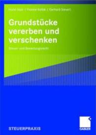 Grundstücke vererben und verschenken : Steuer- und Bewertungsrecht （2007）