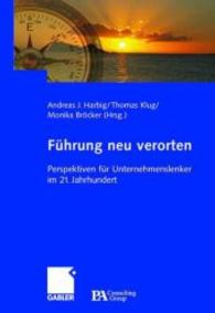 Fuhrung Neu Verorten : Perspektiven Fur Unternehmenslenker Im 21. Jahrhundert