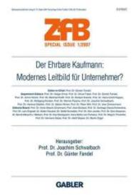 Der Ehrbare Kaufmann : Modernes Leitbild Fr Unternehmer? (Zfb Special Issue) （Special）