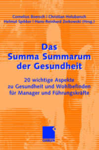 Das Summa Summarum der Gesundheit : 20 wichtige Aspekte zu Gesundheit und Wohlbefinden für Manager und Führungskräfte
